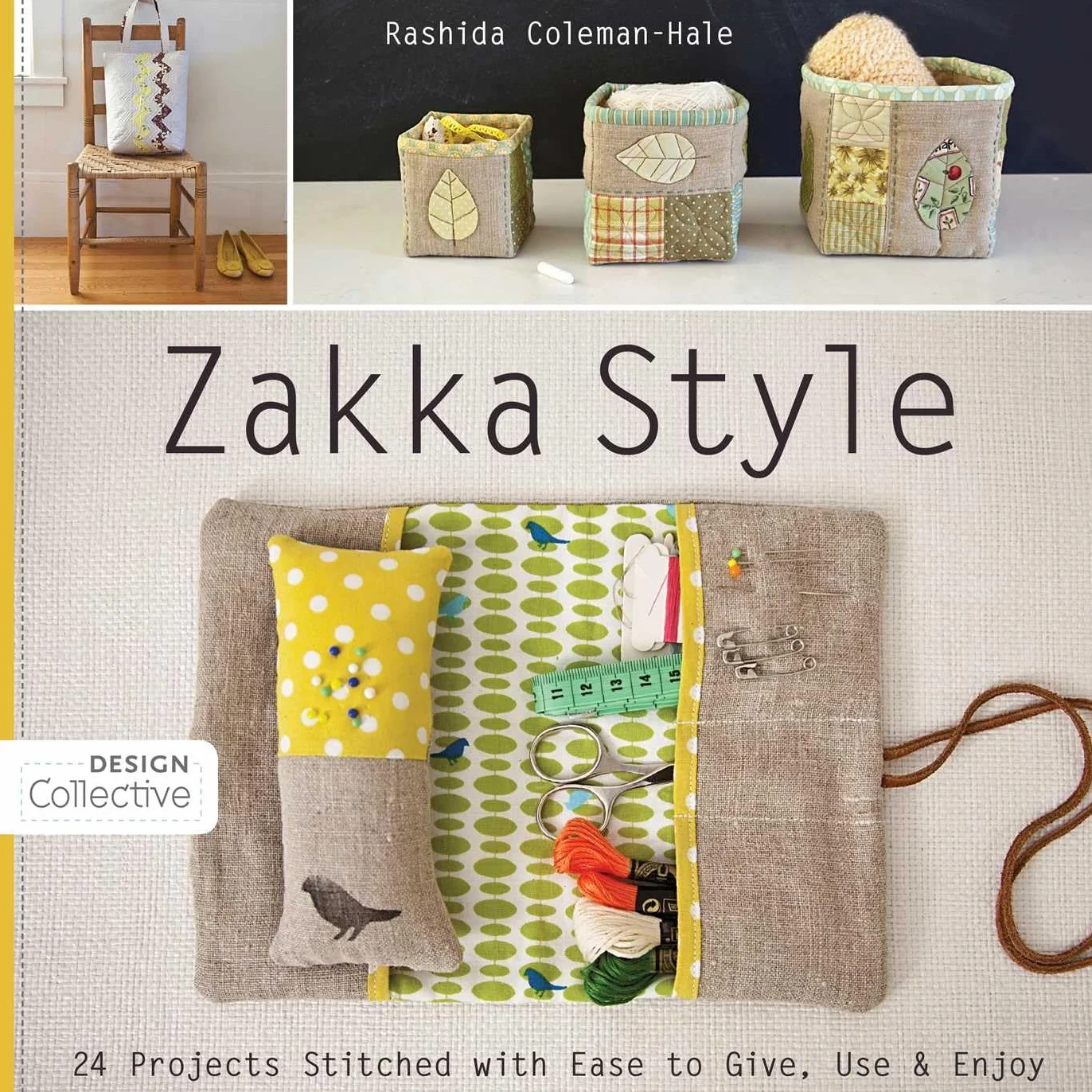 Zakka Style: 24 Projects Stitched With Ease to Give, Use & Enjoy